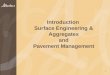 Introduction  Surface Engineering & Aggregates and Pavement Management