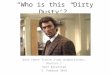 “Who is this ‘Dirty Dusty’?”