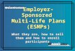 Employer-Sponsored  Multi-Life Plans (ESMPs)