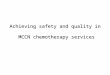 Achieving safety and quality in  MCCN chemotherapy services