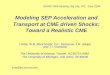 Modeling SEP Acceleration and Transport at CME driven Shocks: Toward a Realistic CME