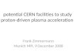 potential CERN facilities to study proton-driven plasma acceleration
