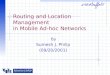 Routing and Location Management in Mobile Ad-hoc Networks