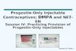 Progestin-Only Injectable Contraceptives:  DMPA  and NET-EN