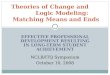 Theories of Change and             Logic Modeling: Matching Means and Ends