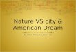 Nature VS city & American Dream