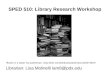 SPED 510: Library Research Workshop