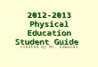 2012-2013 Physical Education Student Guide