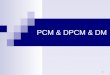 PCM & DPCM & DM