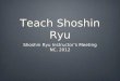 Teach Shoshin Ryu