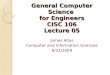 General Computer Science  for Engineers CISC 106 Lecture 05