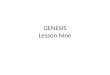 GENESIS Lesson Nine