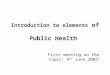 Introduction to elements  of  Public Health