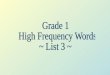 Grade 1  High Frequency Words ~ List 3 ~