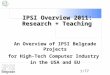 IPSI Overview 2011:  Research + Teaching
