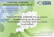 The CENTRAL EUROPE Programme: Capitalizing on Results  Technology transfer and business Innovation