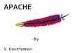 APACHE -By                       V.Gouthaman