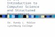 CS 141 Introduction to Computer Science and Structured Programming