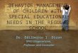 BEHAVIOR MANAGEMENT OF CHILDREN WITH SPECIAL EDUCATIONAL NEEDS IN THE REGULAR SCHOOL
