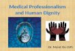Medical Professionalism and Human Dignity