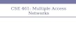 CSE 461: Multiple Access Networks