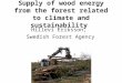 Supply of wood energy from the forest related to climate and sustainability