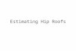 Estimating Hip Roofs