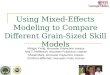 Using Mixed-Effects Modeling to Compare Different Grain-Sized Skill Models