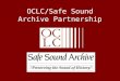 OCLC/Safe Sound Archive Partnership