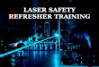 LASER SAFETY REFRESHER TRAINING