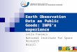 Earth Observation Data as Public Goods: INPE’s experience