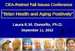“Brian Health and Aging Positively” Laura K.M. Donorfio, Ph.D
