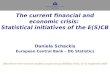 The current financial and economic crisis:  Statistical initiatives of the E(S)CB