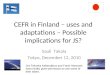 CEFR in Finland – uses and adaptations – Possible implications for JS?