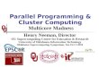 Parallel Programming & Cluster Computing  Multicore Madness