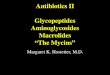 Antibiotics II Glycopeptides Aminoglycosides Macrolides “The Mycins”