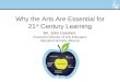 Why the Arts Are Essential for 21 st  Century Learning