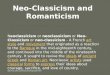 Neo-Classicism and Romanticism