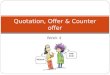 Quotation, Offer & Counter offer
