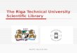 The Riga Technical University Scientific Library