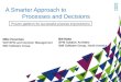 A Smarter Approach to            Processes and Decisions