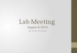 Lab Meeting  August 8, 2013