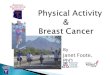 Physical Activity         &         Breast Cancer