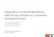 Integration of Clinical Workflows with Privacy Policies on a Common Semantic Domain