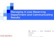 Managing A Loss Reserving Department and Communicating Results