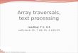 Array traversals, text processing