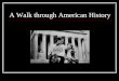 A Walk through American History