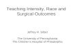 Teaching Intensity, Race and Surgical Outcomes