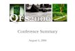 Conference Summary August 6, 2006