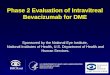Phase 2 Evaluation of  Intravitreal Bevacizumab  for DME